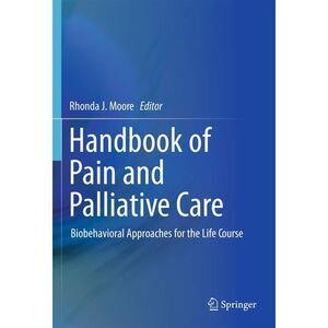 Springer - Handbook of Pain and Palliative Care - by  Rhonda  Blue